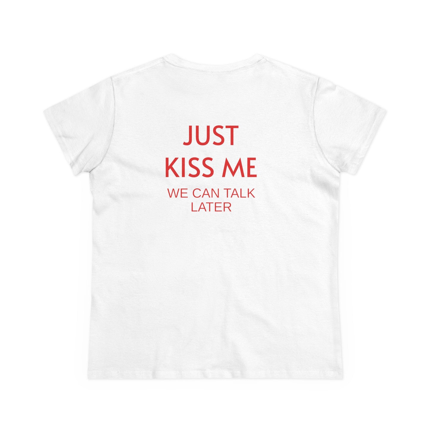 Women's Tee 'JUST KISS ME'
