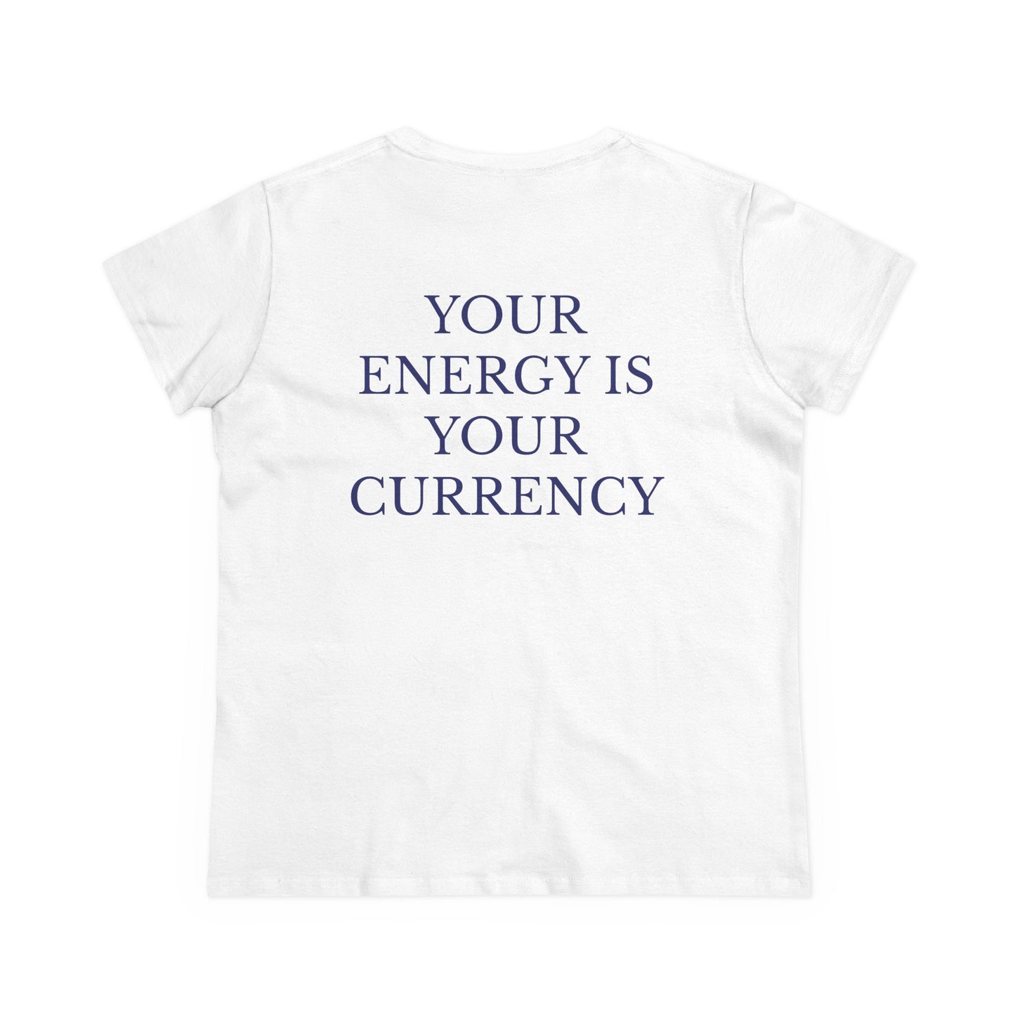 Women's Tee 'Your Energy is Your Currency'