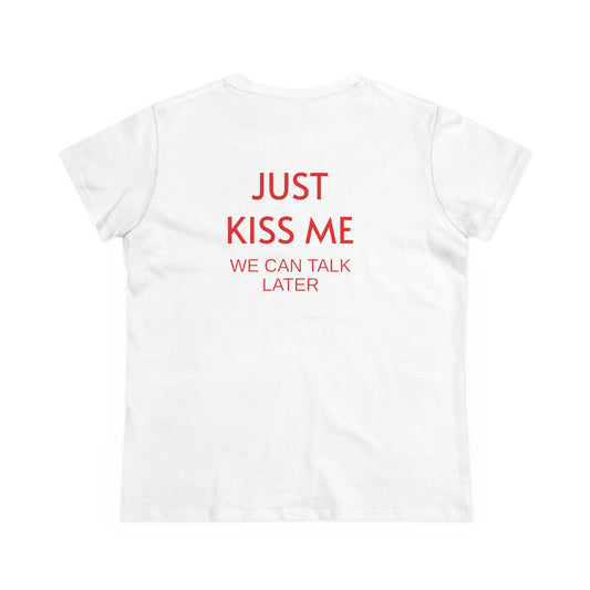 Women's Tee 'JUST KISS ME'