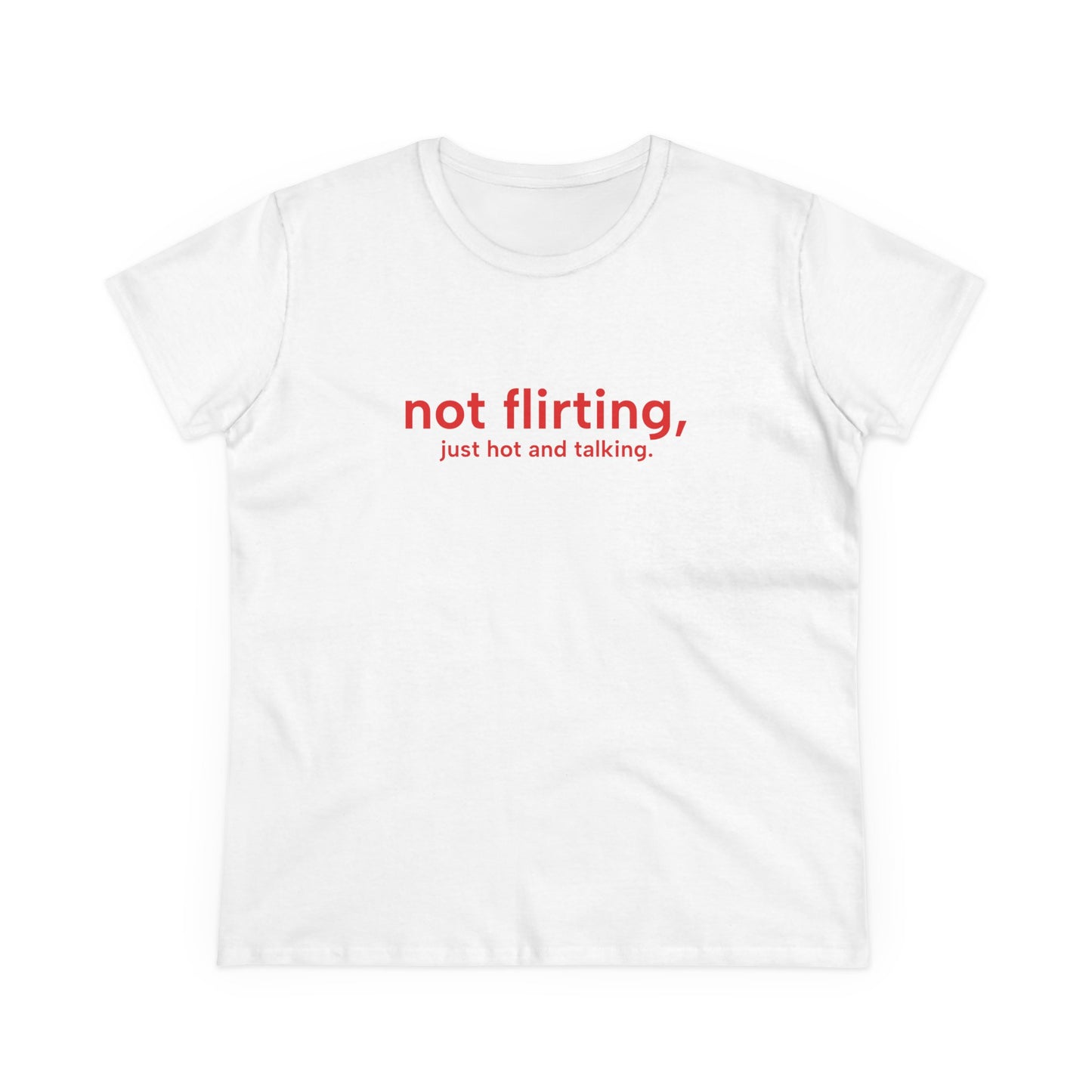 Women's Tee 'Not Flirting'