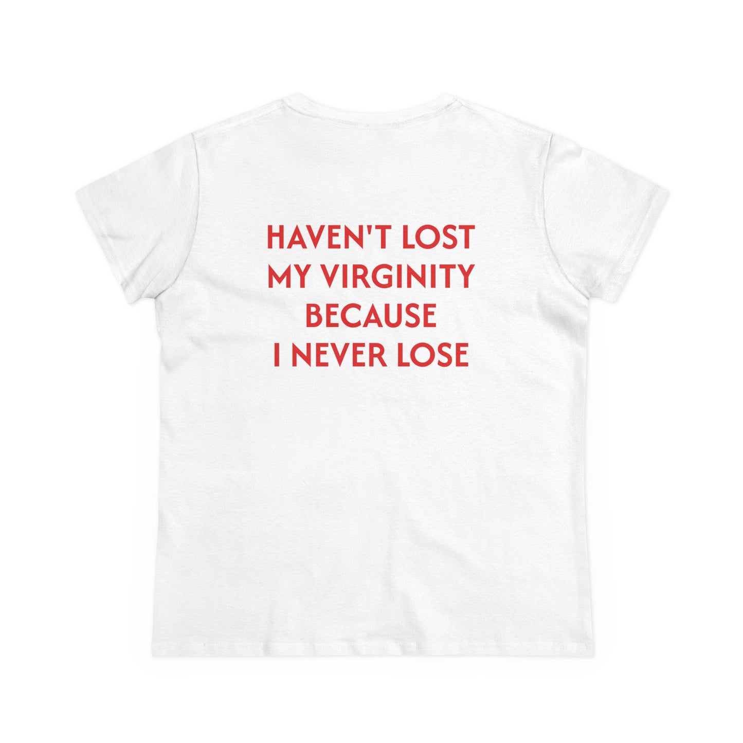 Women's Tee 'Haven't Lost My Virginity'