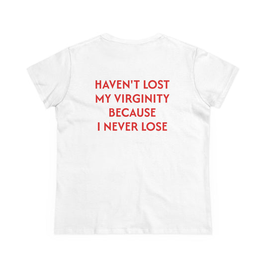 Women's Tee 'Haven't Lost My Virginity'